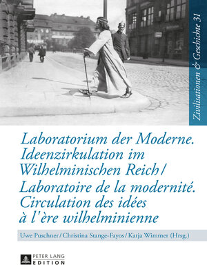 cover image of Laboratorium der Moderne. Ideenzirkulation im Wilhelminischen Reich- Laboratoire de la modernité. Circulation des idées à l'ère wilhelminienne